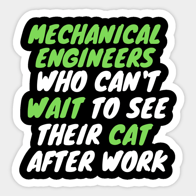 mechanical engineer cat after work Sticker by SnowballSteps